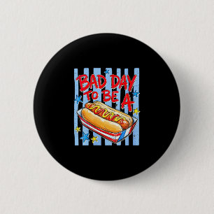 Badge Rond 5 Cm Mauvaise journée pour être un hotdog 4 juillet pou