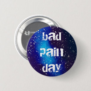 Badge Rond 5 Cm Mauvaise Pain Day Personnalisable Identité Galaxie