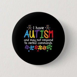 Badge Rond 5 Cm May Not Respond to Verbe Commands Kids Autism Awa