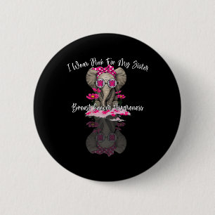 Badge Rond 5 Cm Mb Je Porte Du Rose Pour Ma Soeur Elephant Cance D
