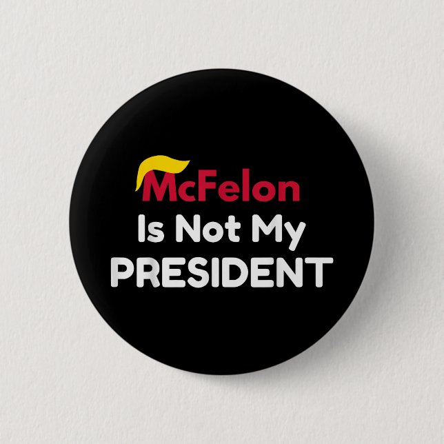 Badge Rond 5 Cm Mcfelon N'Est Pas Mon Président _1 (Devant)