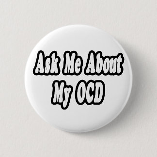 Badge Rond 5 Cm Me demander à propos de mon OCD