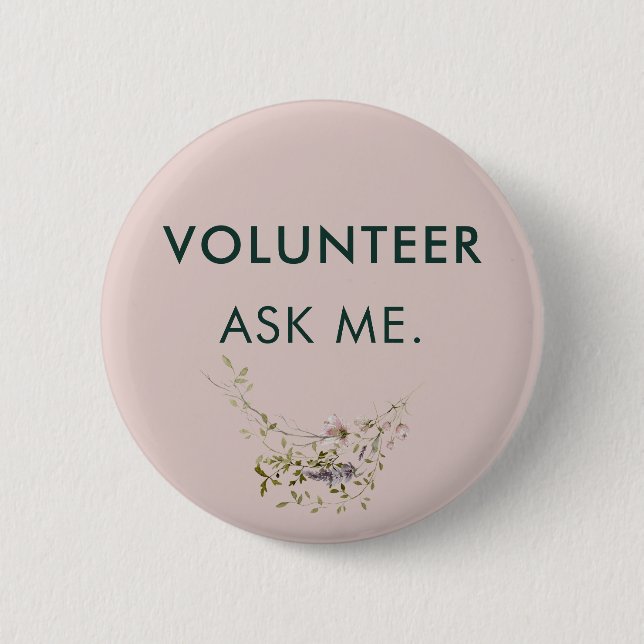 Badge Rond 5 Cm Me demander Volontaire Événements Assistant Floral (Devant)