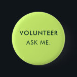 Badge Rond 5 Cm Me demander Volontaire Événements Assistant Person<br><div class="desc">Montrez votre dévouement et faites une déclaration avec votre propre bouton volontaire personnalisé! Personnalisez ce bouton avec n'importe quel texte que vous choisissez - que ce soit "Volontaire : Demandez-moi, Je suis ici pour aider", le nom de votre organisation, ou un message unique qui reflète votre rôle. C'est le moyen...</div>