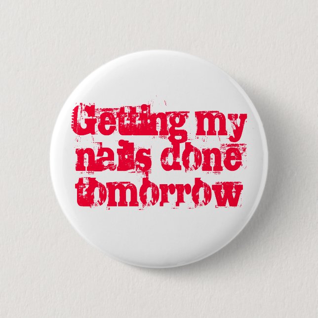 Badge Rond 5 Cm Me faire les ongles demain (Devant)