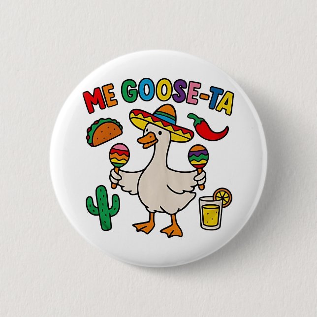 Badge Rond 5 Cm Me Goose-Ta Funny Mexicain Espagnol Oie (Devant)