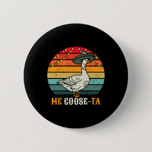 Badge Rond 5 Cm Me Goose Ta Mexicain Hommes Femmes Garçons Rétro E