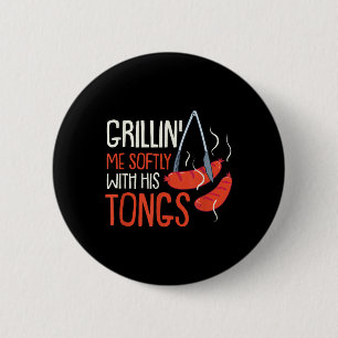 Badge Rond 5 Cm Me Griller Doucement Avec Son Tong I Grillmaster B
