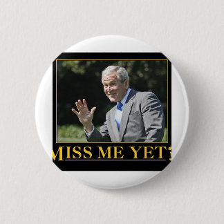 Badge Rond 5 Cm Me Manquer ? George Bush