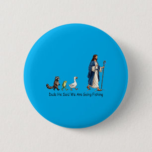 Badge Rond 5 Cm Mec Il A Dit On Va Aller Pêcher Disciple De Jésus