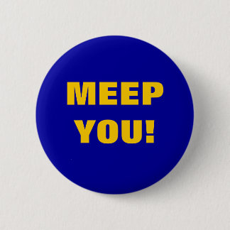 BADGE ROND 5 CM MEEP VOUS !