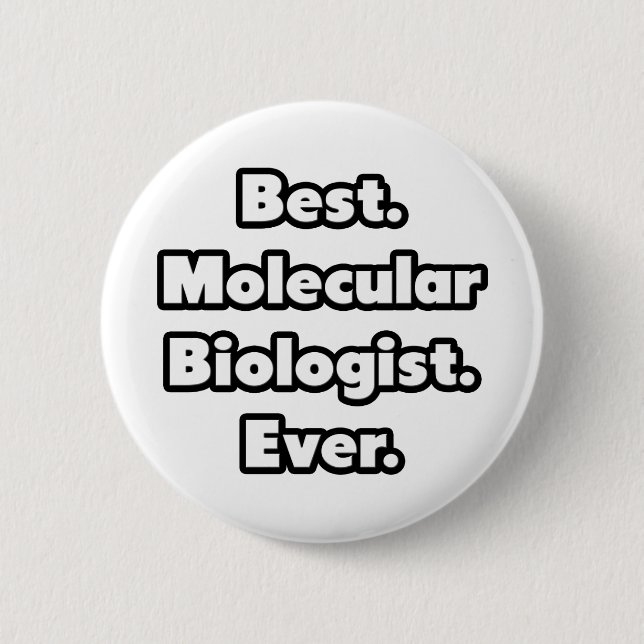 Badge Rond 5 Cm Meilleur. Biologiste moléculaire. Jamais. (Devant)