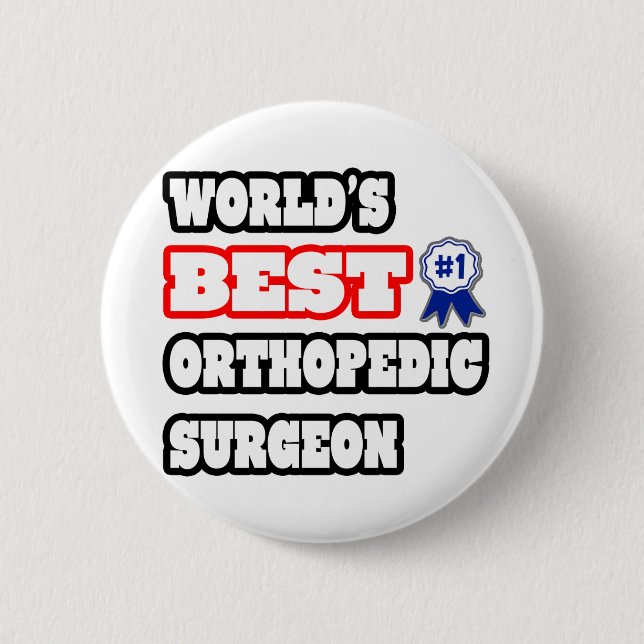 Badge Rond 5 Cm Meilleur chirurgien orthopédique au monde (Devant)
