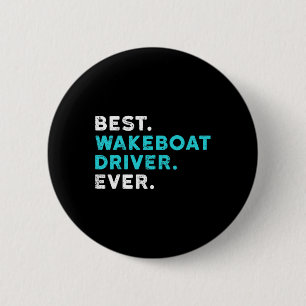 Badge Rond 5 Cm Meilleur conducteur de wakeboat jamais T Shirt de