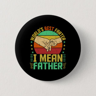 Badge Rond 5 Cm Meilleur Farter Je Veux Dire Père Fête des pères