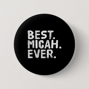 Badge Rond 5 Cm Meilleur. Micah. Jamais. Drôle Nom Personnalisé Jo
