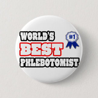 Badge Rond 5 Cm Meilleur Phlebotomiste du monde