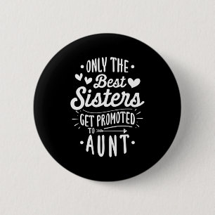 Badge Rond 5 Cm Meilleure Soeur Promue À Tante