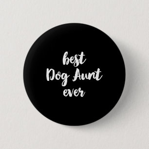 Badge Rond 5 Cm Meilleure tante de chien jamais drôle mignonne