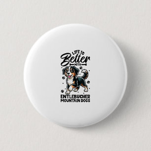 Badge Rond 5 Cm Meilleure vie avec Entlebucher Mountain Dog