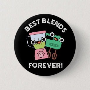 Badge Rond 5 Cm Meilleurs mélanges pour toujours drôle BFF Pun Dar
