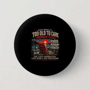 Badge Rond 5 Cm Membre fier du club de boomers trop vieux pour s'e