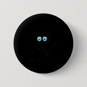 Badge Rond 5 Cm Mème de chat sarcastique amusant Je suis ici Je su