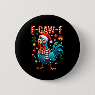 Badge Rond 5 Cm Mème de coq F-caw-f drôle de poulet Fcawk Noël