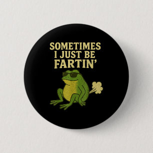 Badge Rond 5 Cm Mème de pet drôle Parfois je suis juste en train d