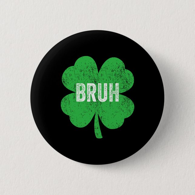 Badge Rond 5 Cm Mème de trèfle Bruh drôle de la Saint-Patrick pour (Devant)