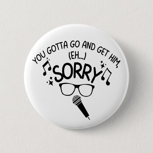 Badge Rond 5 Cm Meme des paroles de "Désolé" X-Factor Guy  (Devant)