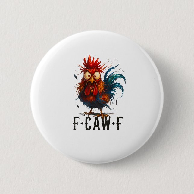 Badge Rond 5 Cm Mème drôle de coq de poulet F-Caw-F (Devant)