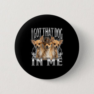 Badge Rond 5 Cm Mème drôle de cowboy chihuahua j'ai ce chien en mo