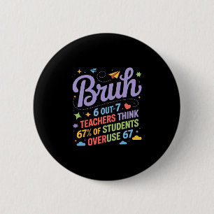Badge Rond 5 Cm Mème drôle de prof Bruh 67 Citation drôle d'école