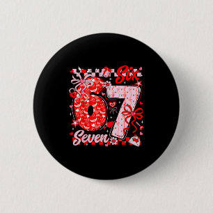 Badge Rond 5 Cm Mème drôle six sept jour de la Saint-Valentin 6 7