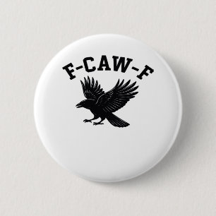 Badge Rond 5 Cm Mème drôle tendance F-Caw-F