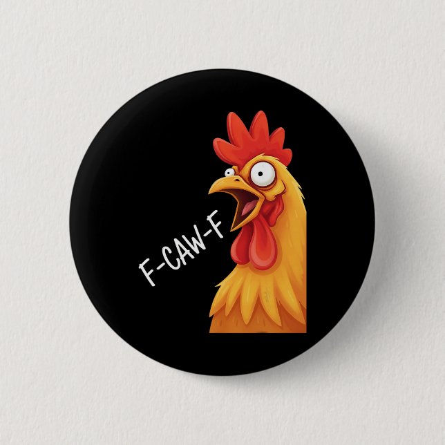 Badge Rond 5 Cm Meme du poulet F-caw-f Fou Coq  (Devant)