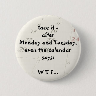 Badge Rond 5 Cm Même le calendrier indique