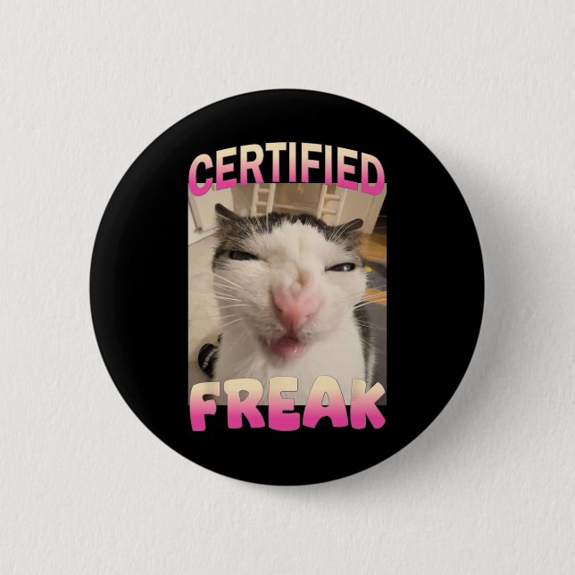 Badge Rond 5 Cm Mème Offensive Mèmes de félin Freak Certifié Mat D (Devant)