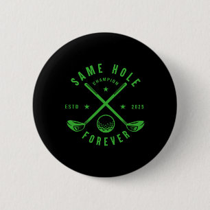 Badge Rond 5 Cm Même Trou Pour Toujours Golf Enterrement de Vie de