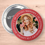 Badge Rond 5 Cm Mémorial en mémoire d'amour Photo personnalisée mo<br><div class="desc">Ce design simple et moderne est composé de typographie serif et d'ajouter une photo personnalisée. "In Loving Memory" encercle la photo personnalisée de votre être aimé.</div>