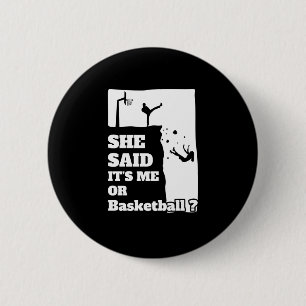 Badge Rond 5 Cm Mens Elle A Dit Que C'Est Moi Ou Basketball Drôle
