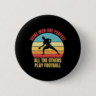Badge Rond 5 Cm Mens Tennis de table Les hommes sont parfaits pour