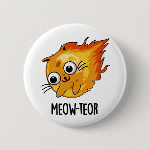 Badge Rond 5 Cm Meow-teor drôle Meteor Pun