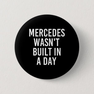 Badge Rond 5 Cm Mercedes n'a pas été construit dans un jour drôle 