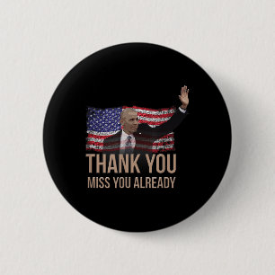 Badge Rond 5 Cm Merci Obama, Miss You Déjà Président Barack