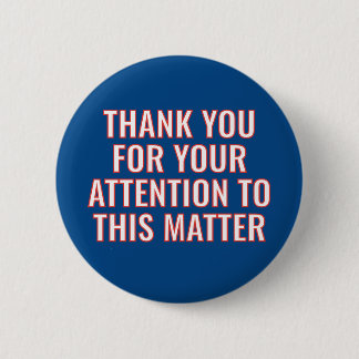 Badge Rond 5 Cm Merci pour votre attention sur cette question