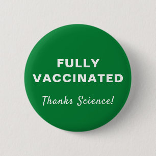 Badge Rond 5 Cm Merci Science Green entièrement vacciné