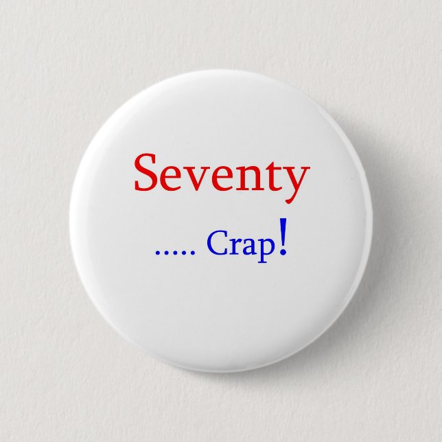 Badge Rond 5 Cm … Merde soixante-dix ! (Devant)