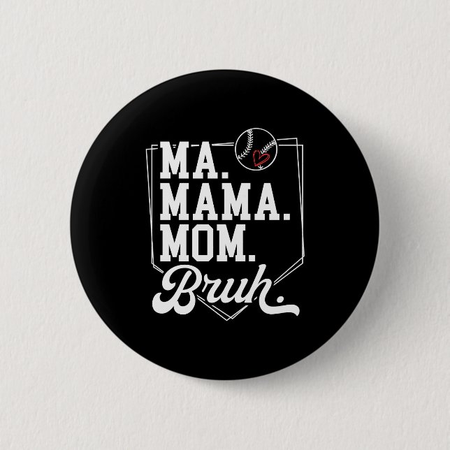Badge Rond 5 Cm Mère de baseball drôle Bruh avec le nom de l'équip (Devant)